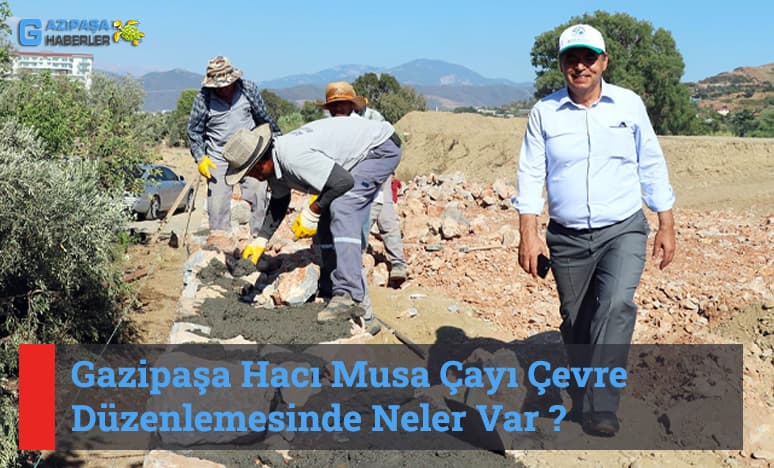 Gazipaşa Hacı Musa Çayı Çevre Düzenlemesi Devam Ediyor...