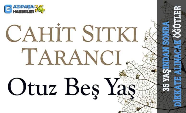 35 Yaşından Sonra Dikkate Alınacak Öğütler Nelerdir?