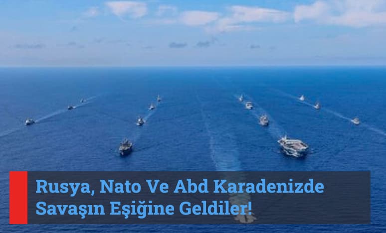 Rusya, Nato Ve Abd Savaşın Eşiğine Geldiler!