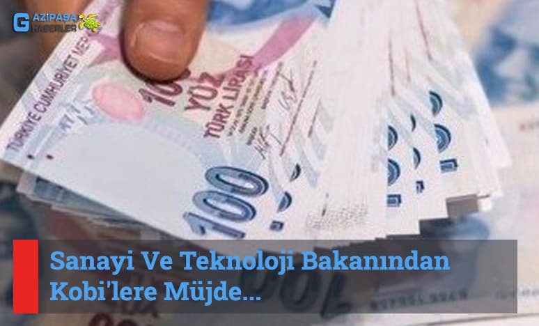 Sanayi Ve Teknoloji Bakanından Kobi'lere Müjde...